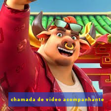 chamada de video acompanhante